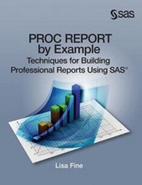 Enlarge image Cover: PROC REPORT by Example - SAS Institute