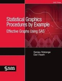 Enlarge image Cover: Statistical Graphics Procedures by Example - SAS Institute