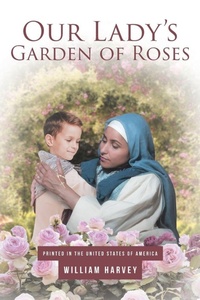 Enlarge image Cover: Our Lady's Garden of Roses - Christian Faith