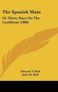 Cover: The Spanish Main - Kessinger Publishing