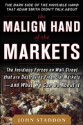 Cover: The Malign Hand of the Markets: The Insidious Forces on Wall Street that are Destroying Financial Markets - and What We Can Do About it - McGraw-Hill Professional