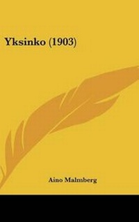 Abbildung von: Yksinko (1903) - Kessinger Publishing