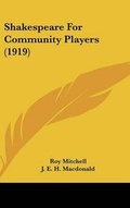 Cover: Shakespeare For Community Players (1919) - Kessinger Publishing