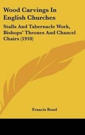 Cover: Wood Carvings In English Churches - Kessinger Publishing