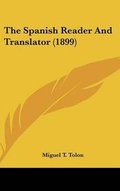 Cover: The Spanish Reader and Translator (1899) - Kessinger Publishing