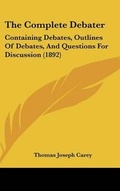 Cover: The Complete Debater - Kessinger Publishing