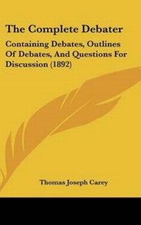 Enlarge image Cover: The Complete Debater - Kessinger Publishing