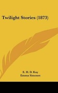 Cover: Twilight Stories (1873) - Kessinger Publishing