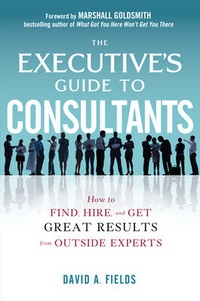 Enlarge image Cover: The Executive's Guide to Consultants: How to Find, Hire and Get Great Results from Outside Experts - McGraw-Hill Professional