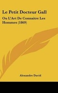 Cover: Le Petit Docteur Gall - Kessinger Publishing