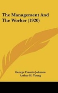 Cover: The Management and the Worker (1920) - Kessinger Publishing