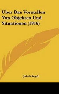 Abbildung von: Uber Das Vorstellen Von Objekten Und Situationen (1916) - Kessinger Publishing