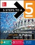 Cover: 5 Steps to a 5 AP US Government and Politics with Downloadable Tests, 2014-2015 Edition - McGraw-Hill Education
