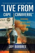 Cover: Live From Cape Canaveral: Covering the Space Race, from Sputnik to Today - Collins