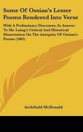 Cover: Some of Ossian's Lesser Poems Rendered Into Verse - Kessinger Publishing