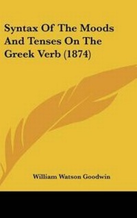 Enlarge image Cover: Syntax Of The Moods And Tenses On The Greek Verb (1874) - Kessinger Publishing