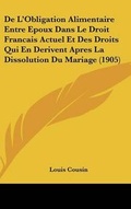 Bild: de L'Obligation Alimentaire Entre Epoux Dans Le Droit Francais Actuel Et Des Droits Qui En Derivent Apres La Dissolution Du Mariage (1905) - Kessinger Publishing