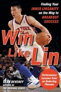 Cover: Win Like Lin: Finding Your Inner Linsanity on the Way to Breakout Success - McGraw-Hill Professional