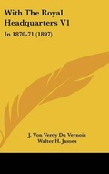 Cover: With The Royal Headquarters V1 - Kessinger Publishing
