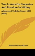 Cover: Two Letters On Causation And Freedom In Willing - Kessinger Publishing