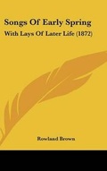 Cover: Songs of Early Spring - Kessinger Publishing