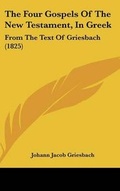 Cover: The Four Gospels Of The New Testament, In Greek - Kessinger Publishing