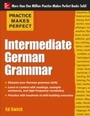 Cover: Practice Makes Perfect Intermediate German Grammar - McGraw-Hill Education