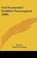 Cover: Ved Nytaarstid I Noddebo Praestegaard (1889) - Kessinger Publishing