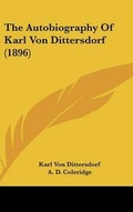 Cover: The Autobiography Of Karl Von Dittersdorf (1896) - Kessinger Publishing