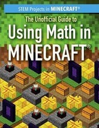 Enlarge image Cover: The Unofficial Guide to Using Math in Minecraft(r) - PowerKids Press