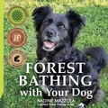 Cover: Forest Bathing with your Dog - New England Nature Forest Therapy Consulting