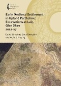 Cover: Early Medieval Settlement in Upland Perthshire: Excavations at Lair, Glen Shee 2012-17 - Archaeopress