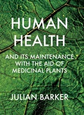 Cover: Human Health and its Maintenance with the Aid of Medicinal Plants - Aeon Books Ltd