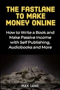 Cover: The Fastlane to Making Money Online - Fortune Publishing