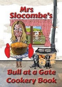 Enlarge image Cover: Mrs Slocombe's Bull at a Gate Cookery Book - Blue Poppy Publishing