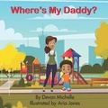 Cover: Where's My Daddy? - Bk Royston Publishing