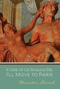 Cover: If One of Us Should Die, I'll Move to Paris - Tolsun Books