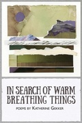 Cover: In Search of Warm Breathing Things - Glass Lyre Press