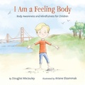 Cover: I Am a Feeling Body - Balboa Press