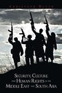 Cover: Security, Culture and Human Rights in the Middle East and South Asia - Xlibris UK