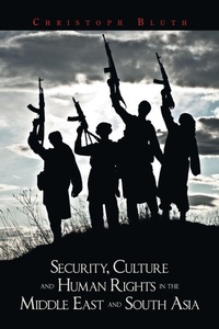 Enlarge image Cover: Security, Culture and Human Rights in the Middle East and South Asia - Xlibris UK