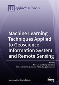 Enlarge image Cover: Machine Learning Techniques Applied to Geoscience Information System and Remote Sensing - MDPI