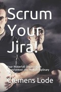 Cover: Scrum Your Jira! - Clemens Lode Verlag E.K.