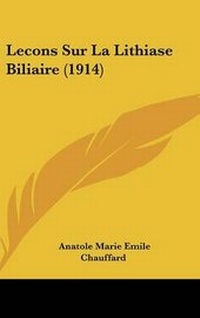 Abbildung von: Lecons Sur La Lithiase Biliaire (1914) - Kessinger Publishing