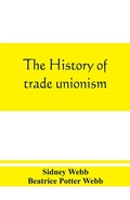 Cover: The history of trade unionism - ALPHA EDITION