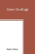 Cover: Cicero. On old age - ALPHA EDITION