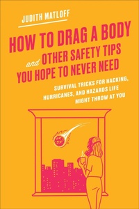 Abbildung von: How to Drag a Body and Other Safety Tips You Hope to Never Need - Harper
