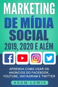Cover: Marketing de M&iacute;dia Social 2019, 2020 e Al&eacute;m - Babelcube Inc.