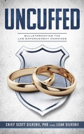 Cover: Uncuffed: Bulletproofing the Law Enforcement Marriage - Five Stones Press