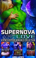 Cover: Supernova Love : Science Fiction Romance Collection - Anna Lewis